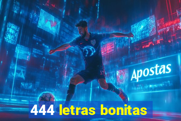 444 letras bonitas